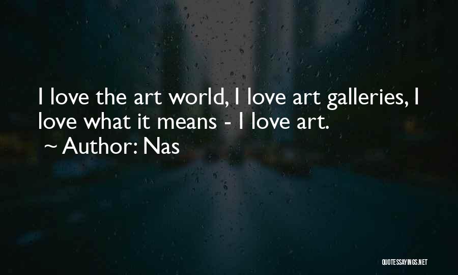 Art Galleries Quotes By Nas