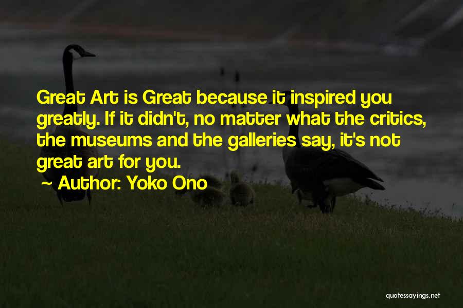 Art Galleries Quotes By Yoko Ono