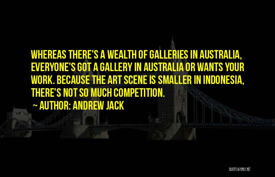 Art Gallery Quotes By Andrew Jack