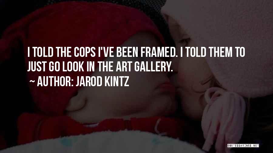 Art Gallery Quotes By Jarod Kintz