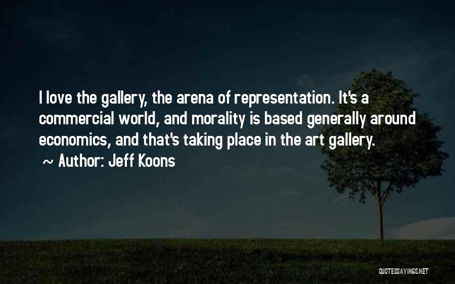 Art Gallery Quotes By Jeff Koons