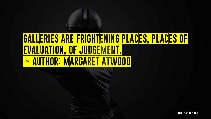 Art Gallery Quotes By Margaret Atwood