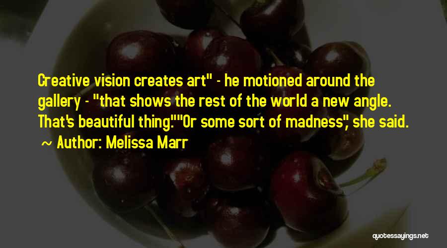 Art Gallery Quotes By Melissa Marr