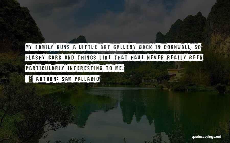 Art Gallery Quotes By Sam Palladio