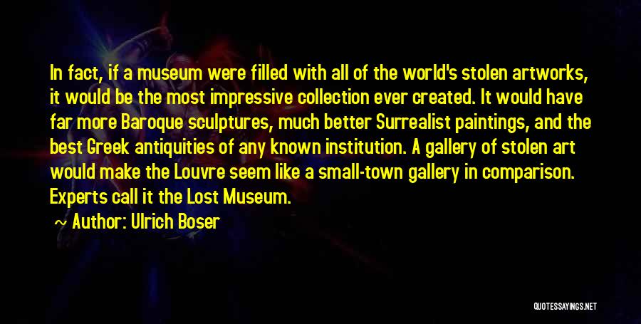 Art Gallery Quotes By Ulrich Boser