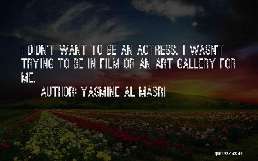 Art Gallery Quotes By Yasmine Al Masri