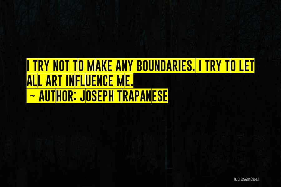 Art Has No Boundaries Quotes By Joseph Trapanese