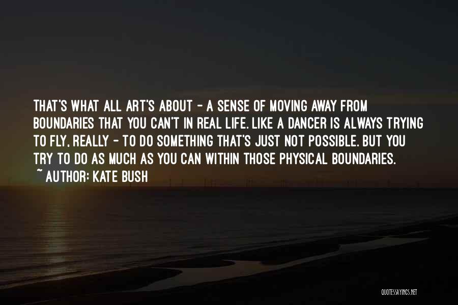 Art Has No Boundaries Quotes By Kate Bush