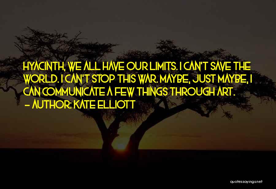 Art Has No Limits Quotes By Kate Elliott