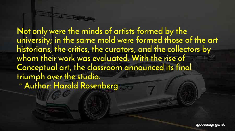 Art Historians Quotes By Harold Rosenberg