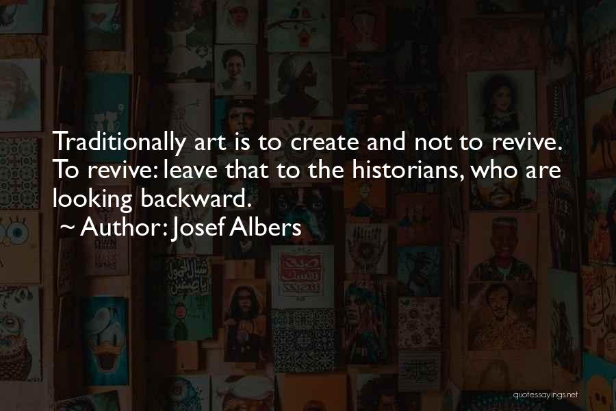 Art Historians Quotes By Josef Albers