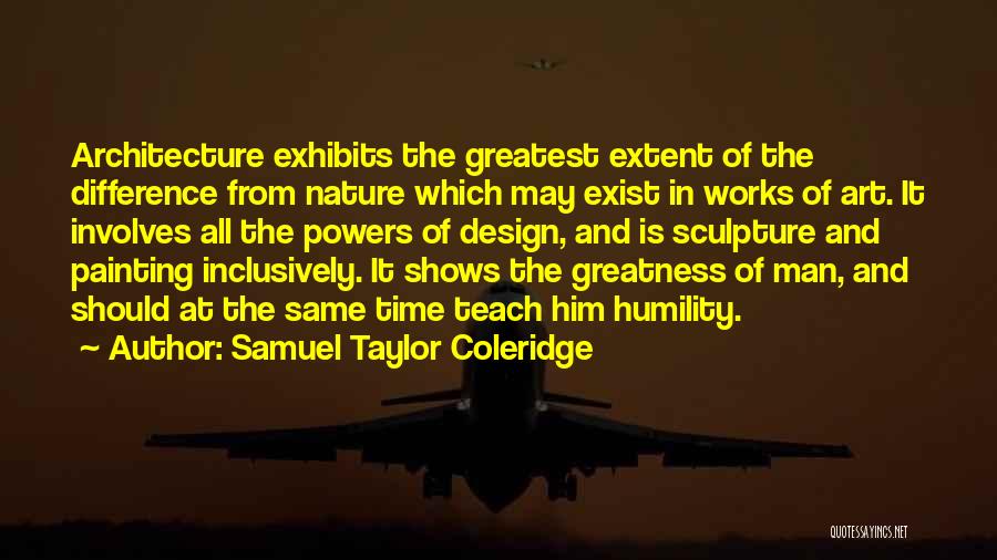 Art In Architecture Quotes By Samuel Taylor Coleridge