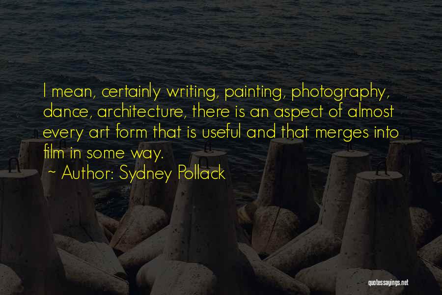 Art In Architecture Quotes By Sydney Pollack