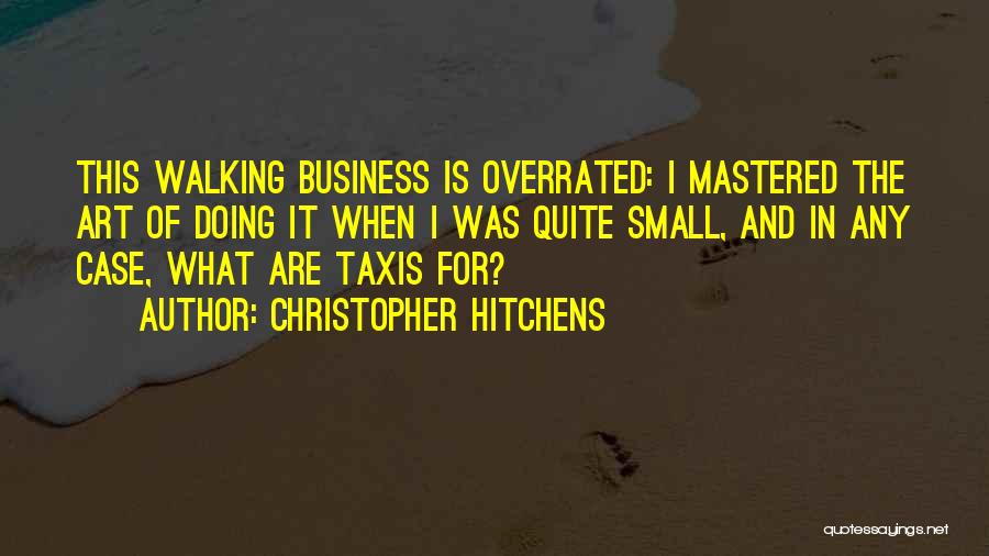 Art In Business Quotes By Christopher Hitchens