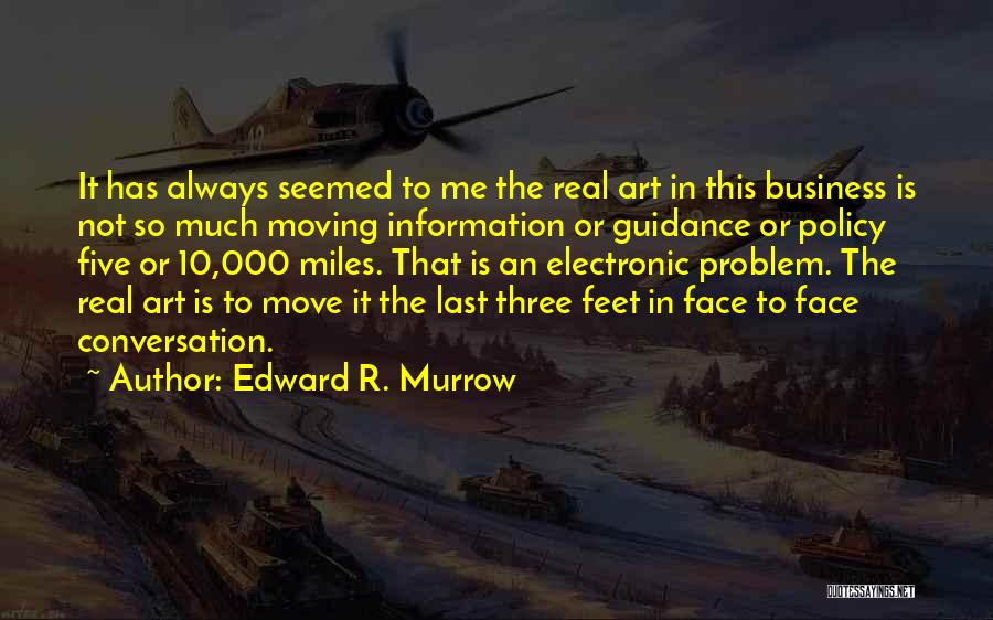 Art In Business Quotes By Edward R. Murrow