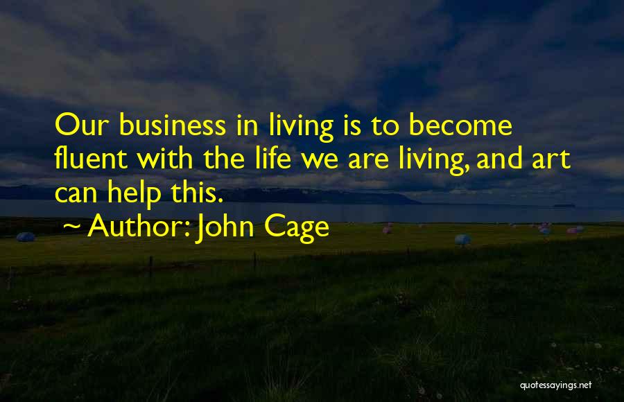 Art In Business Quotes By John Cage