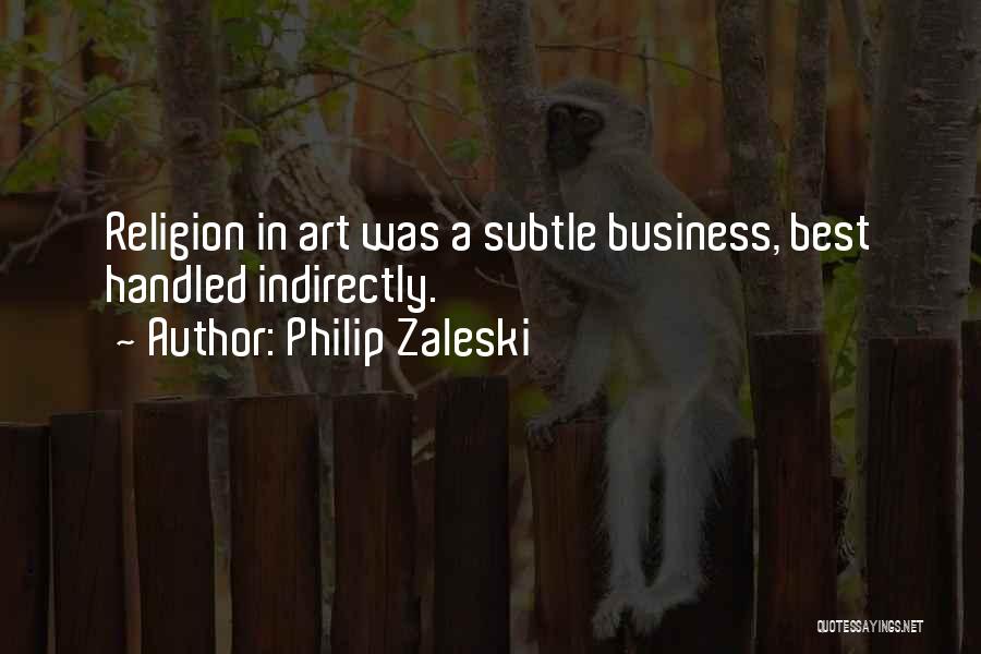 Art In Business Quotes By Philip Zaleski