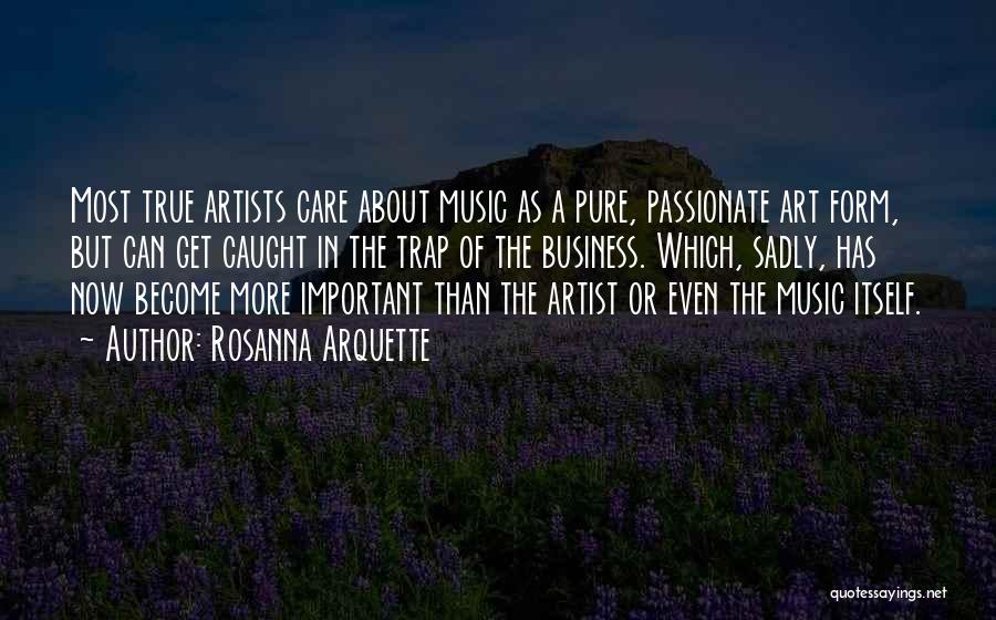 Art In Business Quotes By Rosanna Arquette