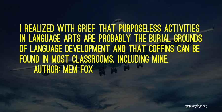 Art In Education Quotes By Mem Fox