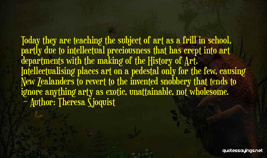 Art In Education Quotes By Theresa Sjoquist