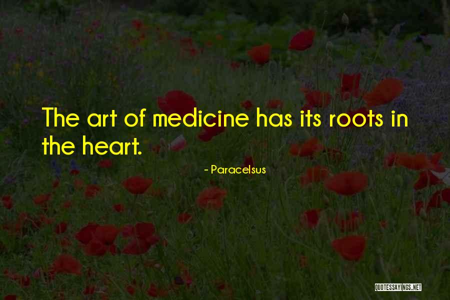 Art In Medicine Quotes By Paracelsus