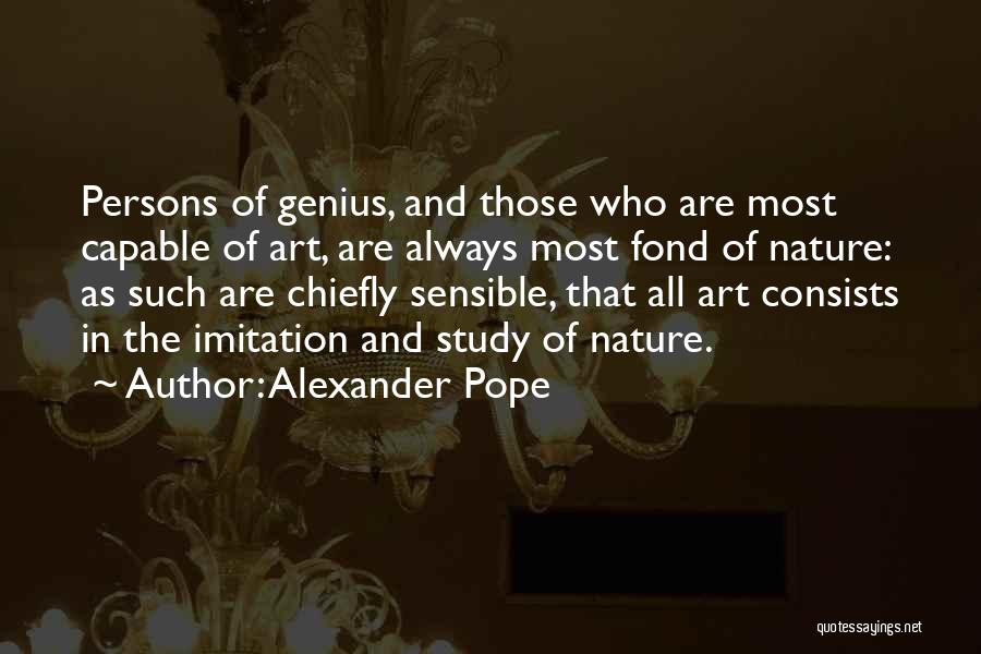 Art In Nature Quotes By Alexander Pope Art In Nature Quotes By Alexander Pope