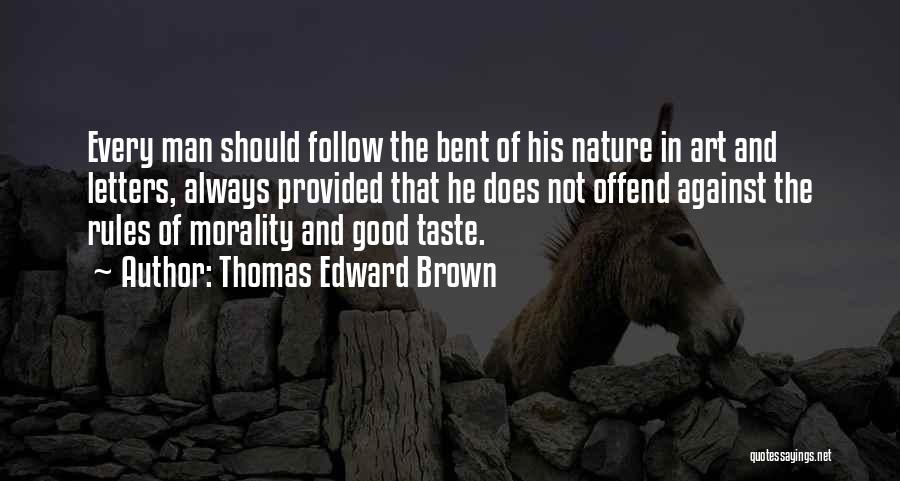 Art In Nature Quotes By Thomas Edward Brown