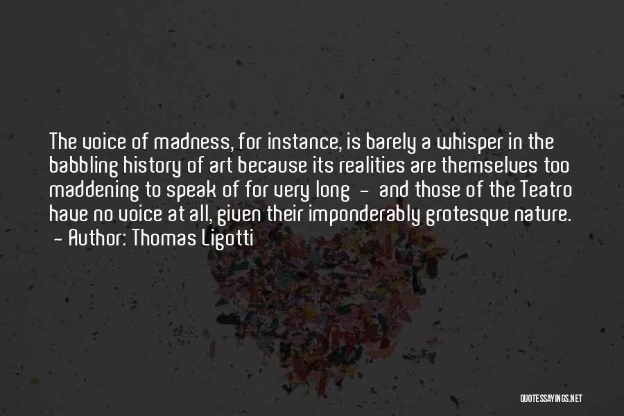 Art In Nature Quotes By Thomas Ligotti