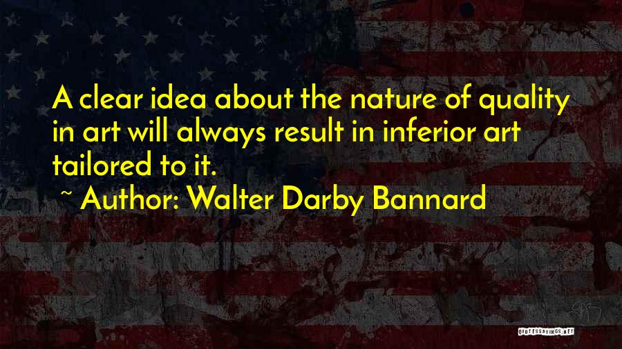 Art In Nature Quotes By Walter Darby Bannard