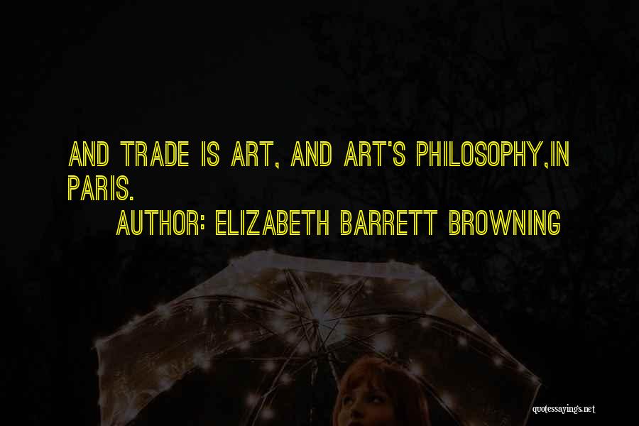 Art In Paris Quotes By Elizabeth Barrett Browning