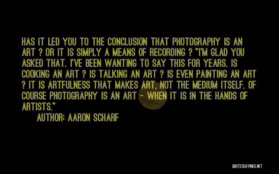 Art In Photography Quotes By Aaron Scharf