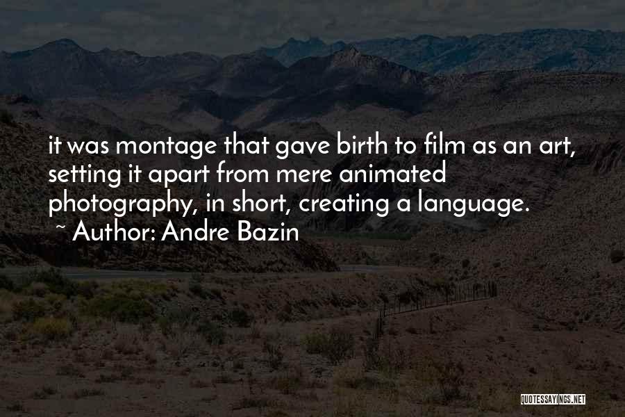 Art In Photography Quotes By Andre Bazin