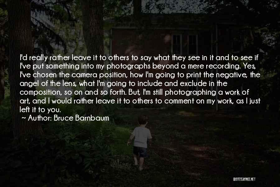 Art In Photography Quotes By Bruce Barnbaum