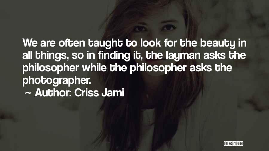 Art In Photography Quotes By Criss Jami