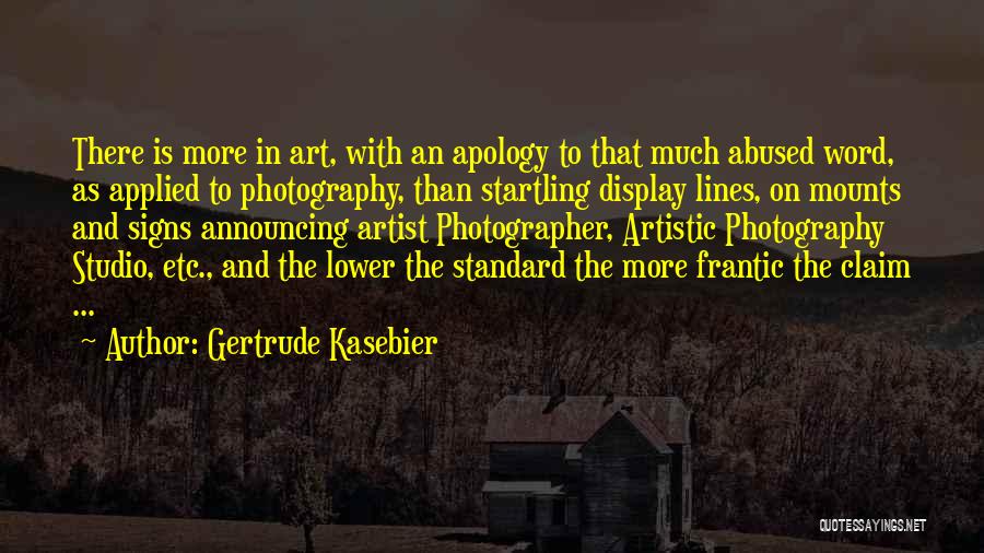 Art In Photography Quotes By Gertrude Kasebier