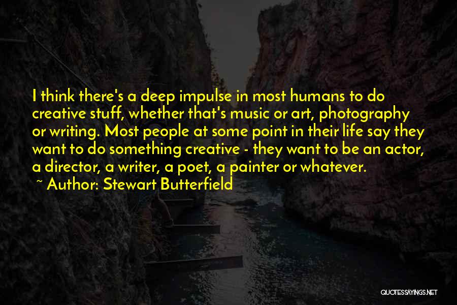 Art In Photography Quotes By Stewart Butterfield