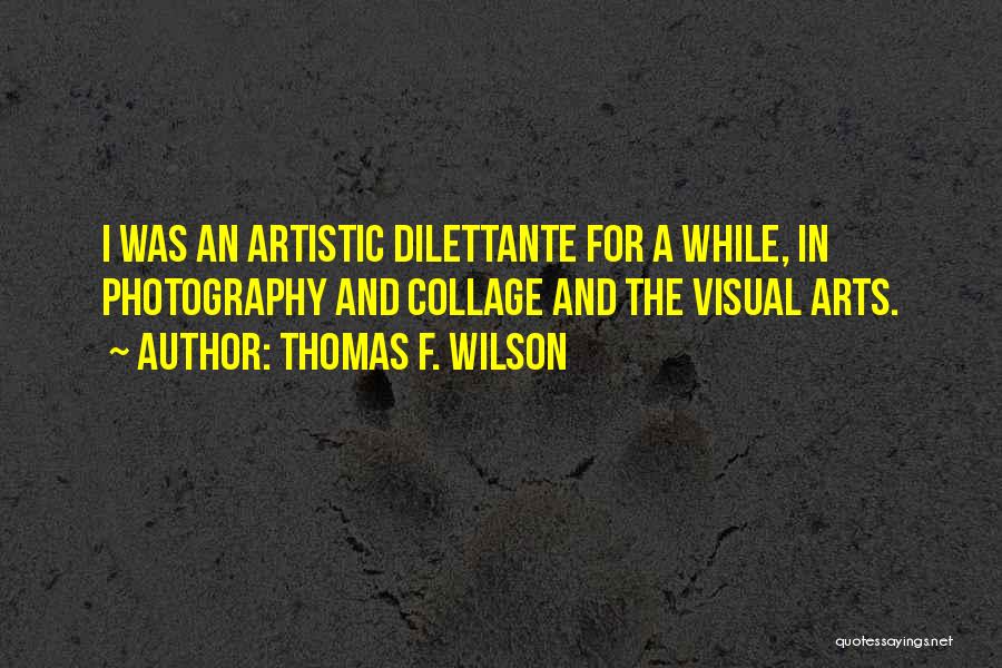 Art In Photography Quotes By Thomas F. Wilson