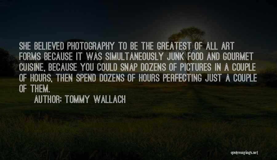 Art In Photography Quotes By Tommy Wallach