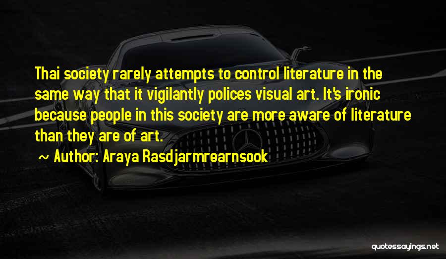 Art In Society Quotes By Araya Rasdjarmrearnsook