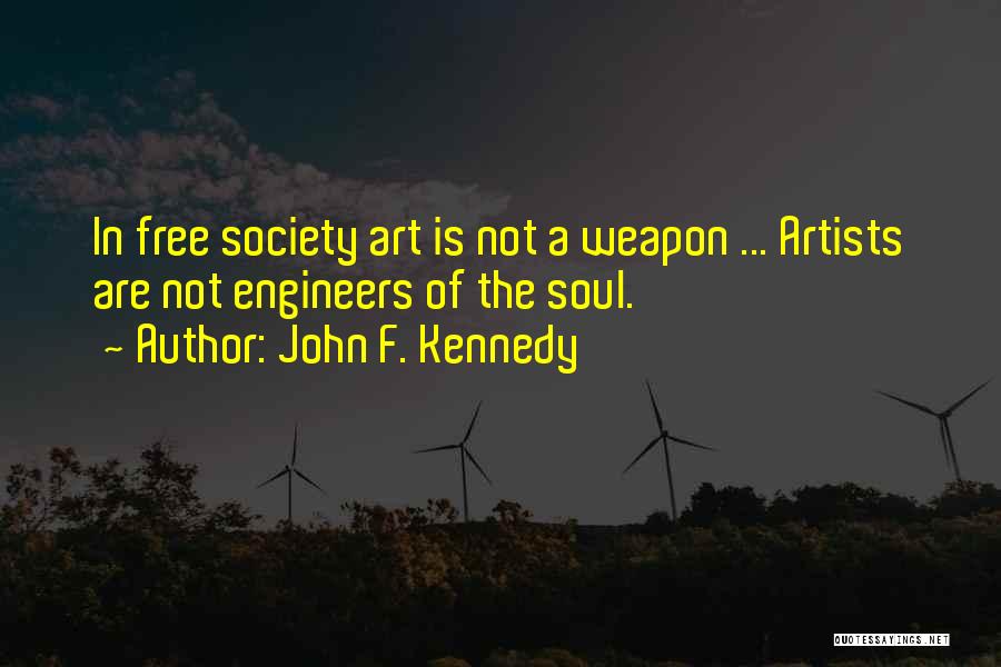 Art In Society Quotes By John F. Kennedy