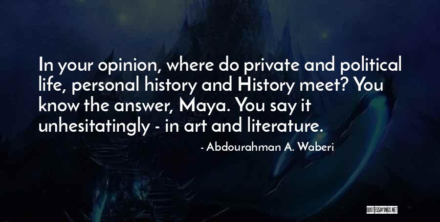 Art In Your Life Quotes By Abdourahman A. Waberi Art In Your Life Quotes By Abdourahman A. Waberi