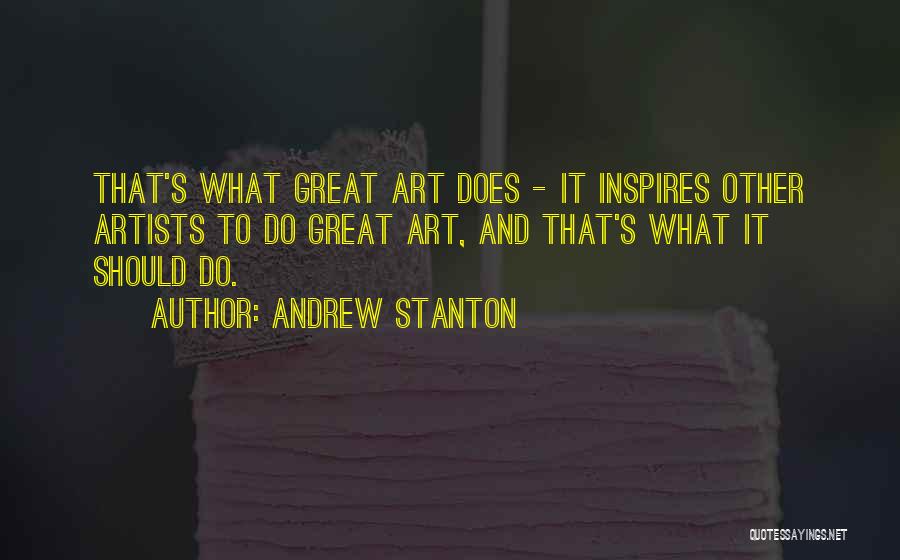 Art Inspires Quotes By Andrew Stanton