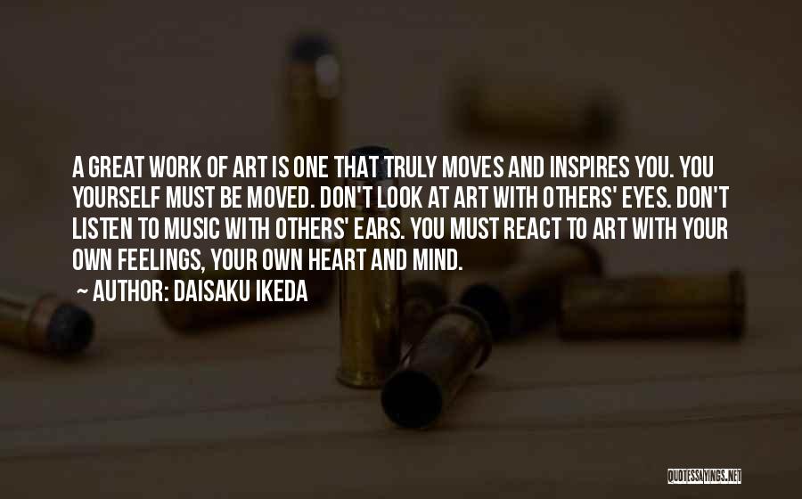 Art Inspires Quotes By Daisaku Ikeda