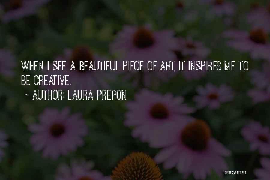 Art Inspires Quotes By Laura Prepon