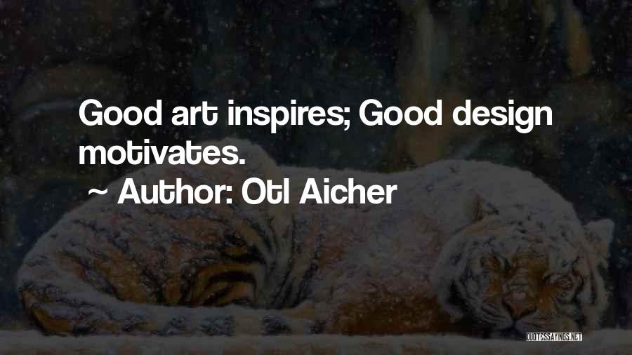 Art Inspires Quotes By Otl Aicher