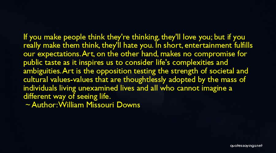 Art Inspires Quotes By William Missouri Downs