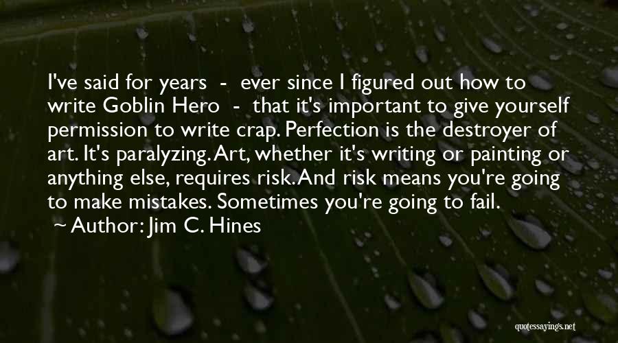 Art Is Anything Quotes By Jim C. Hines