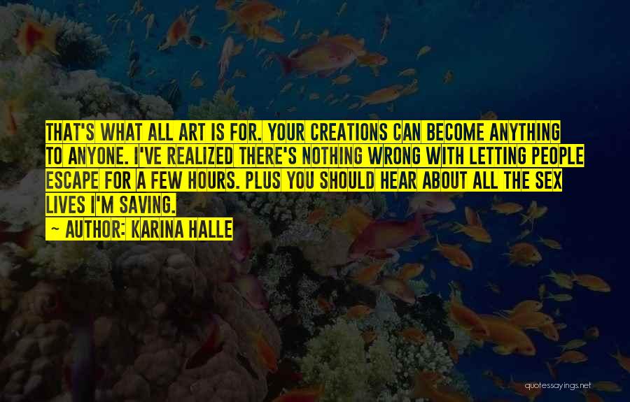 Art Is Anything Quotes By Karina Halle