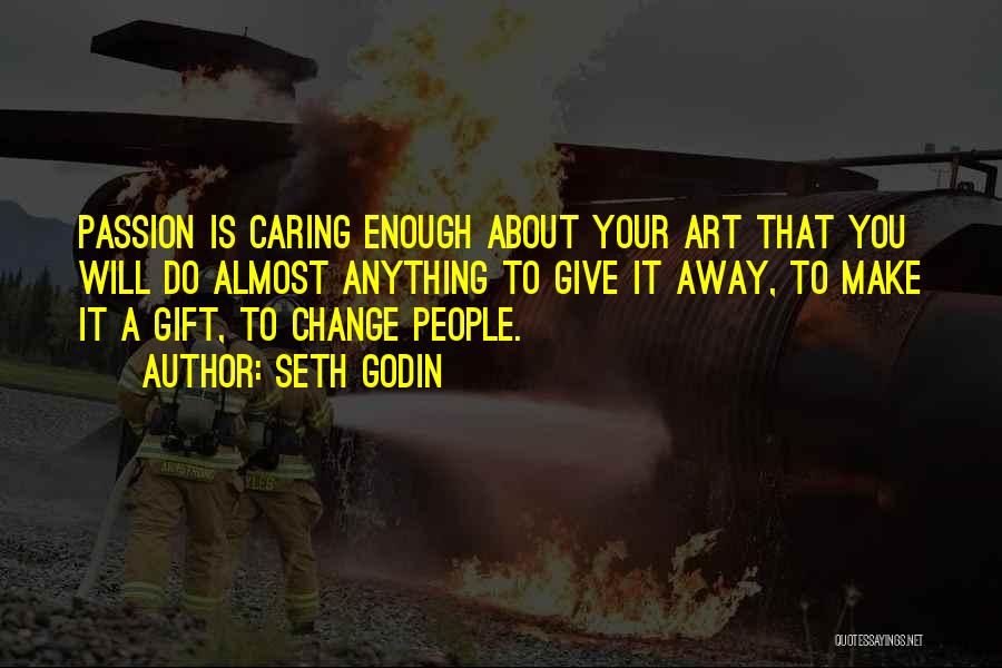 Art Is Anything Quotes By Seth Godin