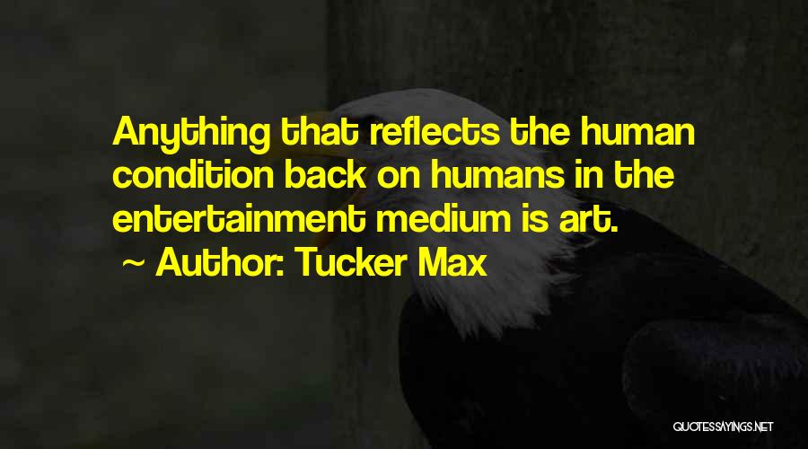 Art Is Anything Quotes By Tucker Max